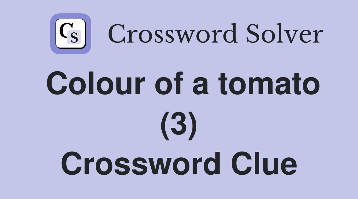 Colour of a tomato (3) Crossword Clue