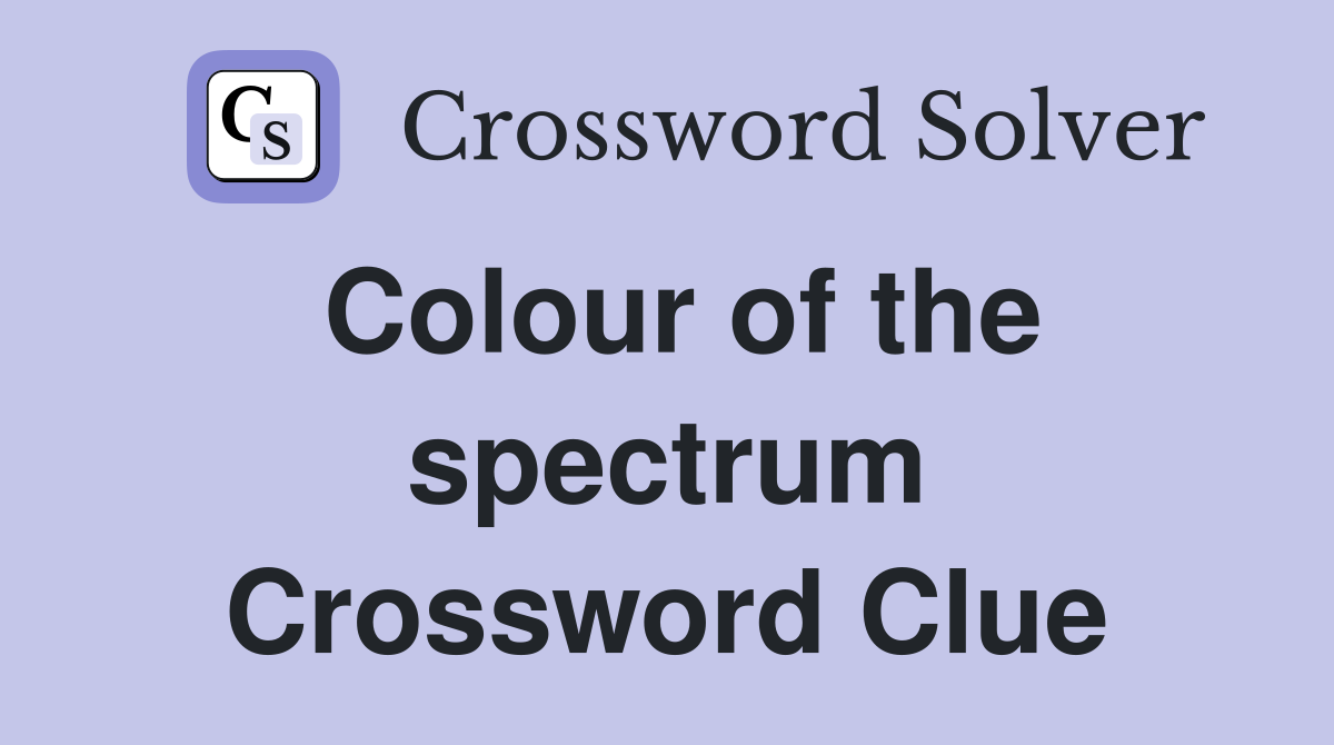 Colour of the spectrum Crossword Clue