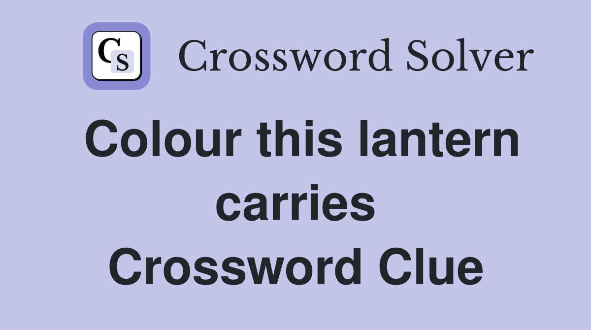 Colour this lantern carries Crossword Clue