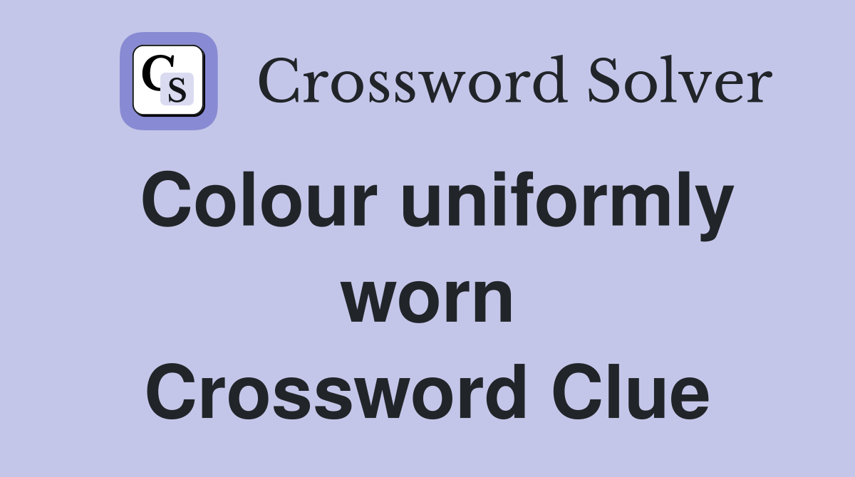 Colour uniformly worn Crossword Clue