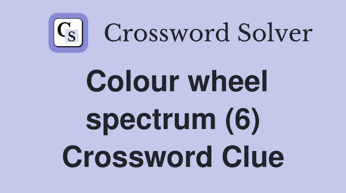Colour wheel spectrum (6) Crossword Clue