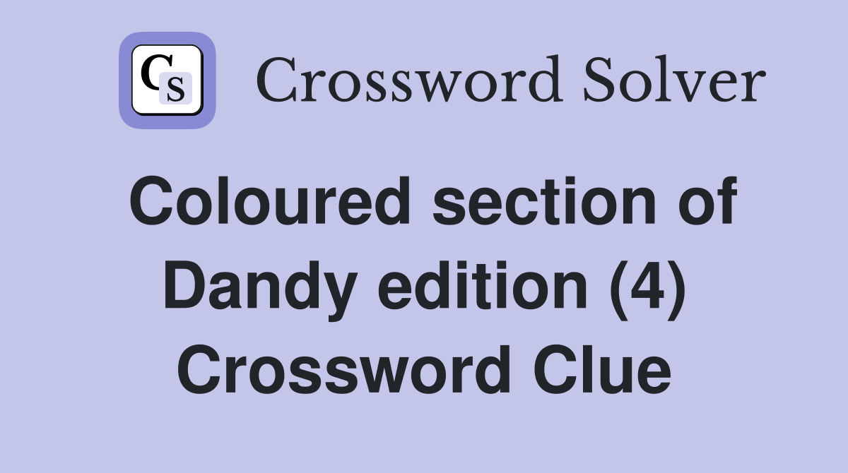 Coloured section of Dandy edition (4) Crossword Clue