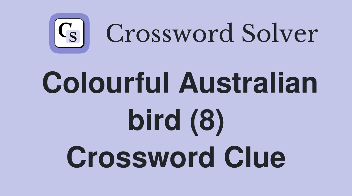 Colourful Australian bird (8) Crossword Clue
