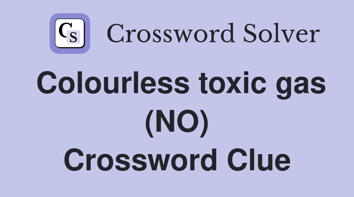Colourless toxic gas (NO) Crossword Clue