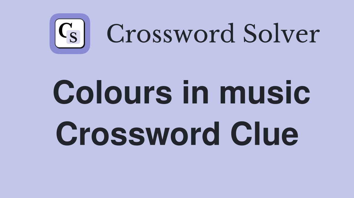 Colours in music Crossword Clue