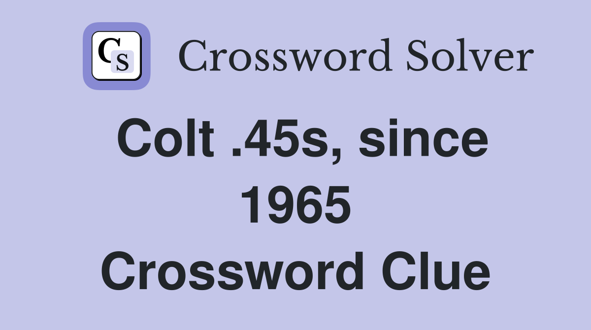 Colt .45s, since 1965 Crossword Clue