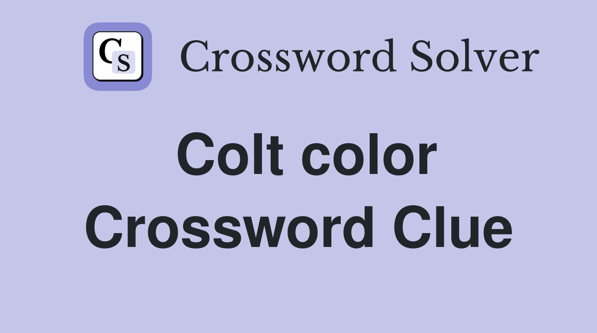 Colt color Crossword Clue