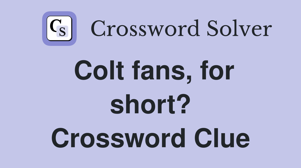 Colt fans, for short? Crossword Clue