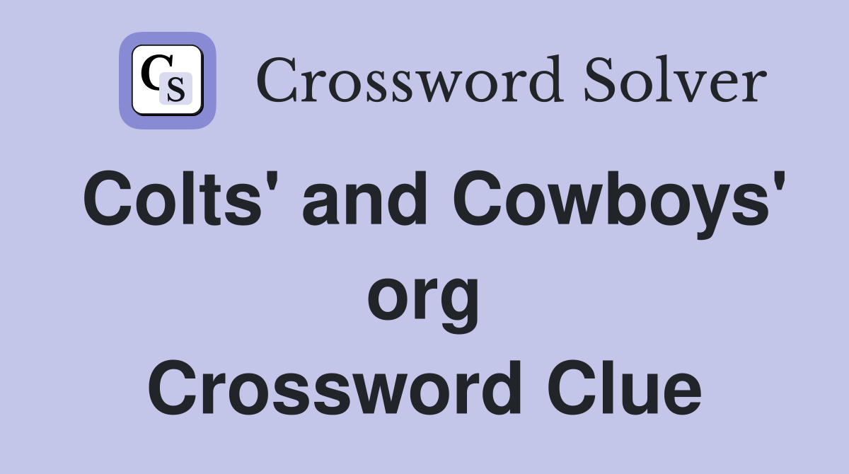 Colts' and Cowboys' org Crossword Clue
