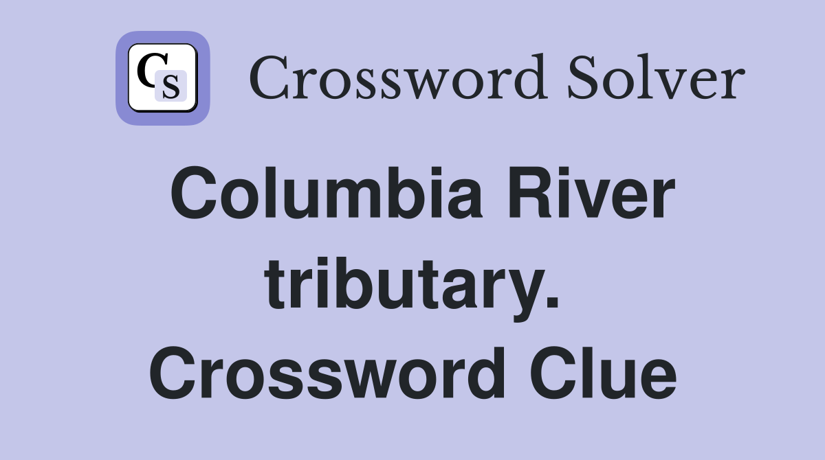 Columbia River tributary. Crossword Clue