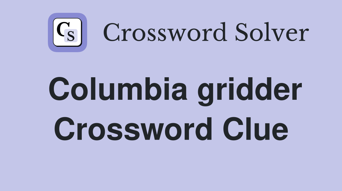 Columbia gridder Crossword Clue