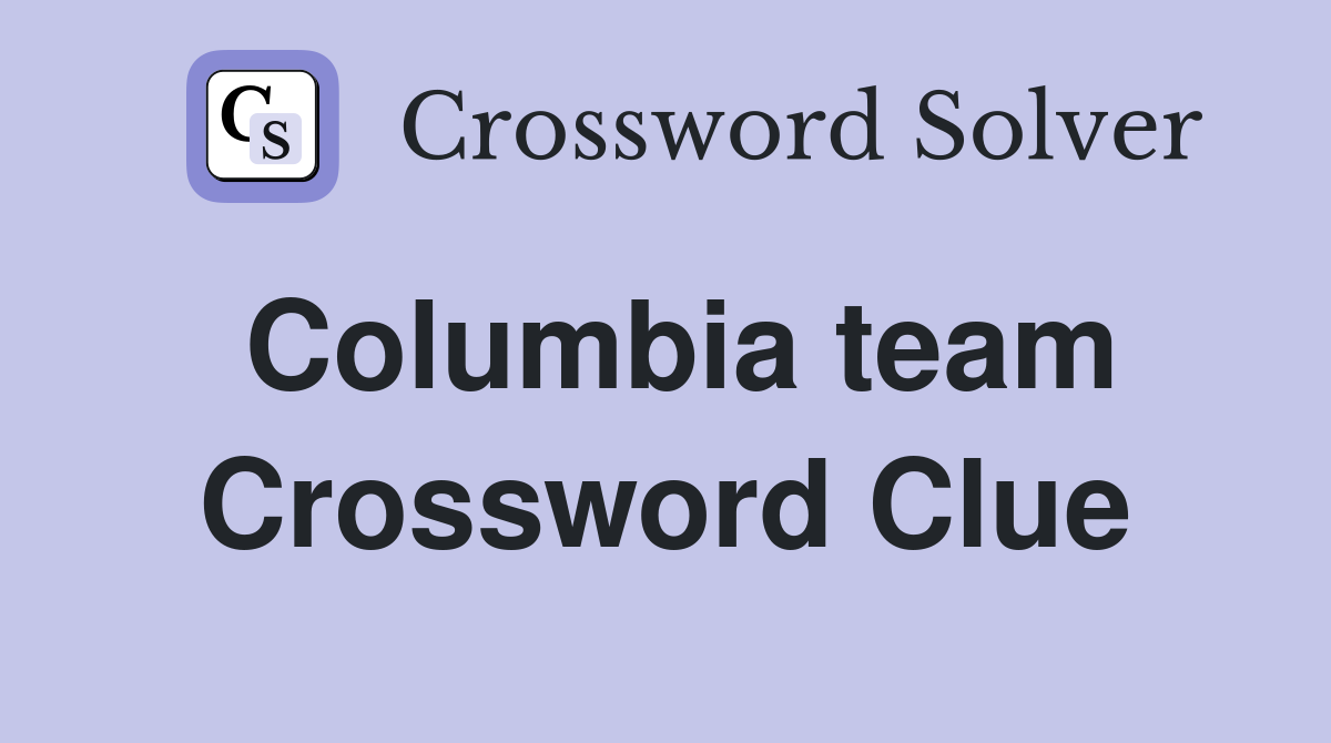 Columbia team Crossword Clue
