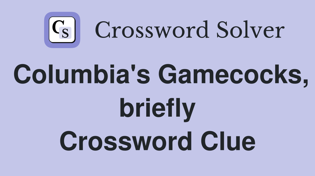 Columbia's Gamecocks, briefly Crossword Clue
