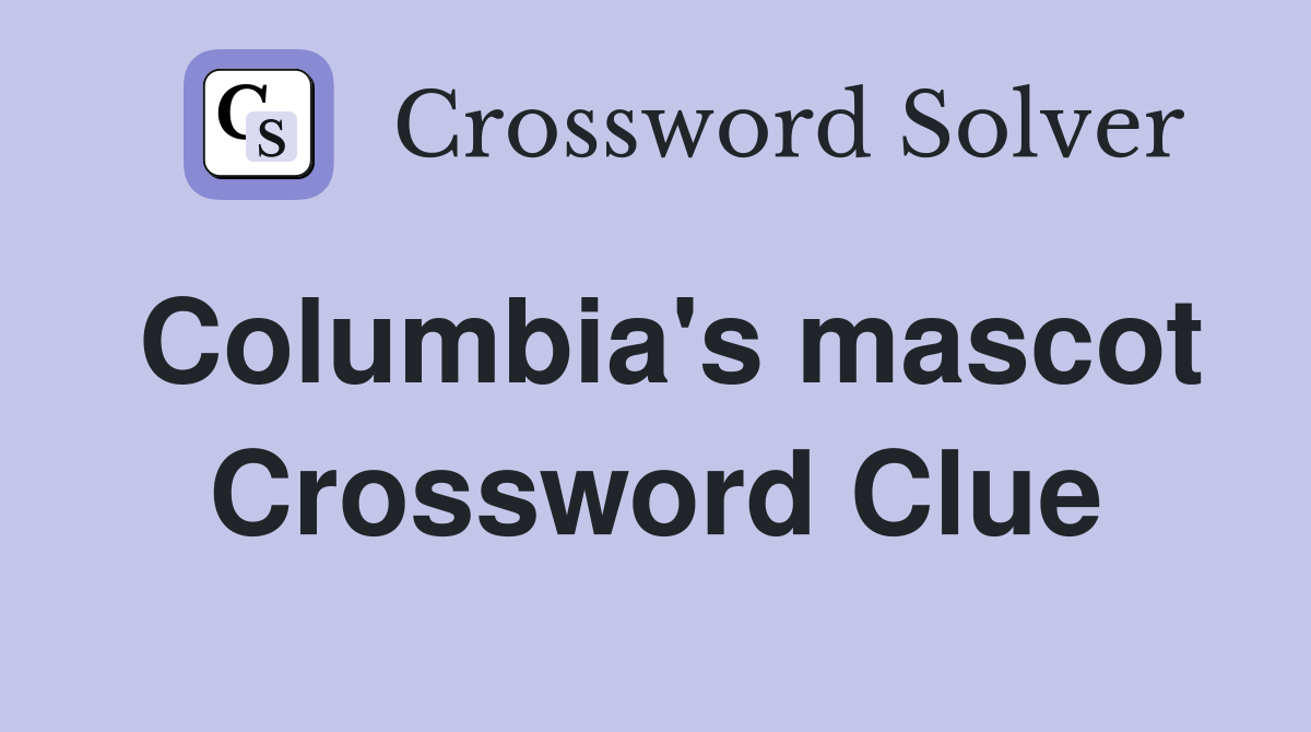 Columbia's mascot Crossword Clue