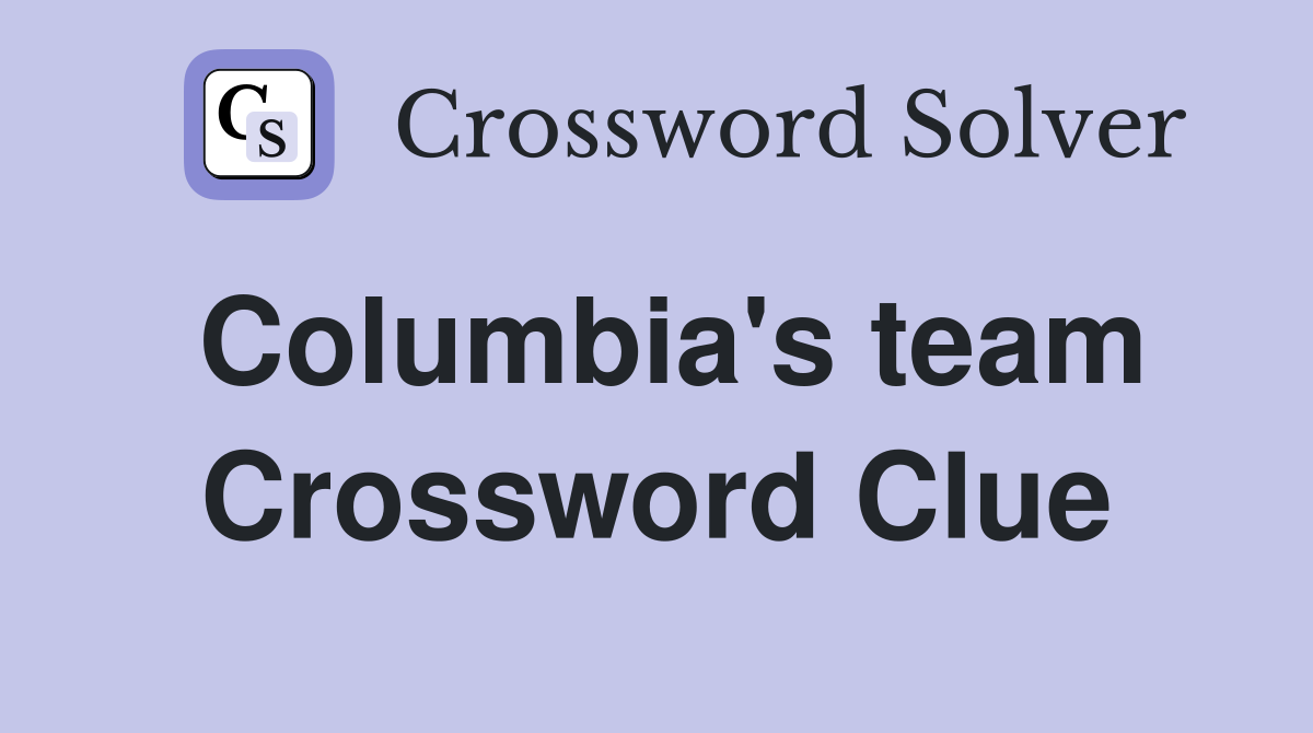 Columbia's team Crossword Clue