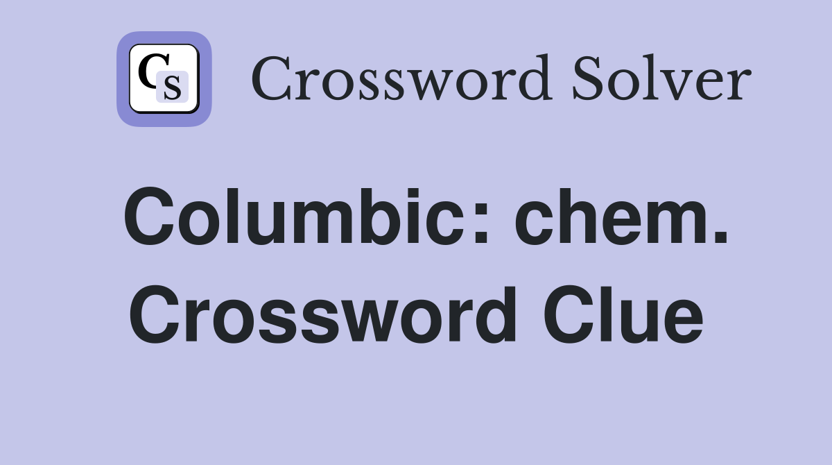 Columbic: chem. Crossword Clue