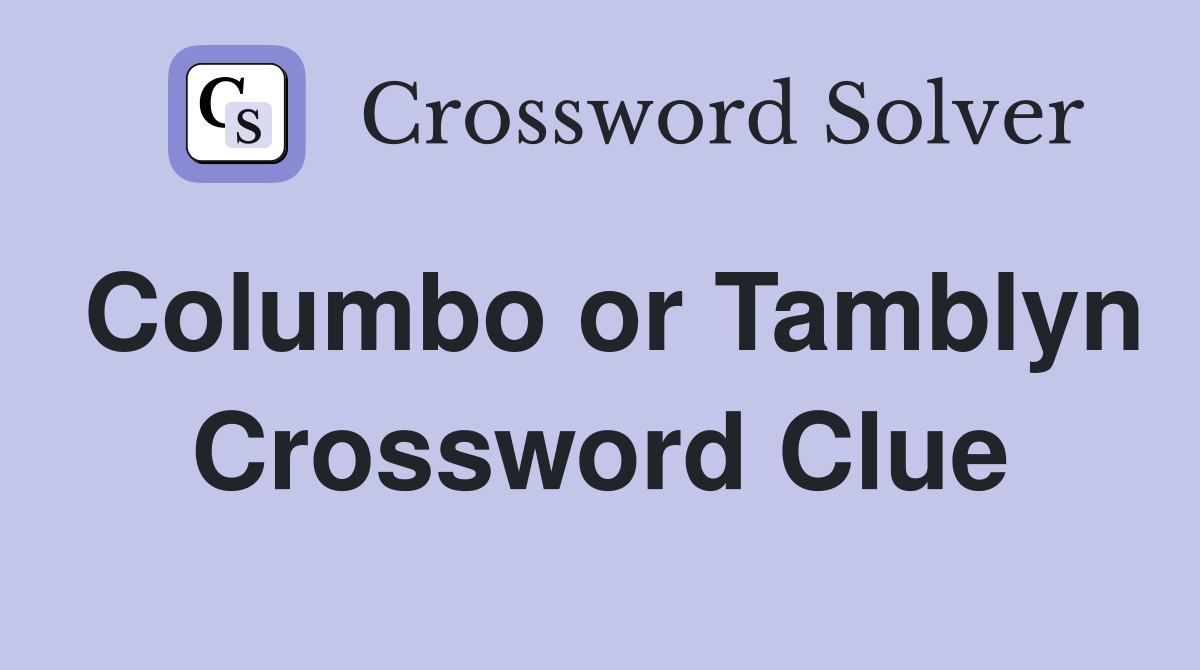 Columbo or Tamblyn Crossword Clue