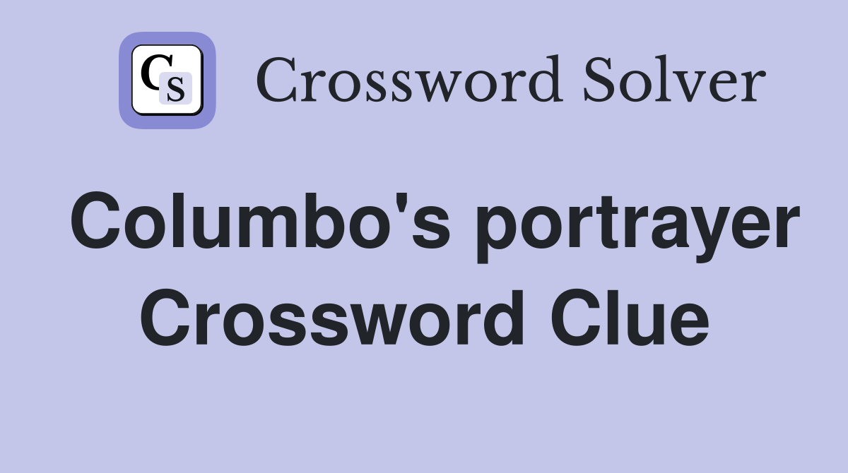 Columbo's portrayer Crossword Clue