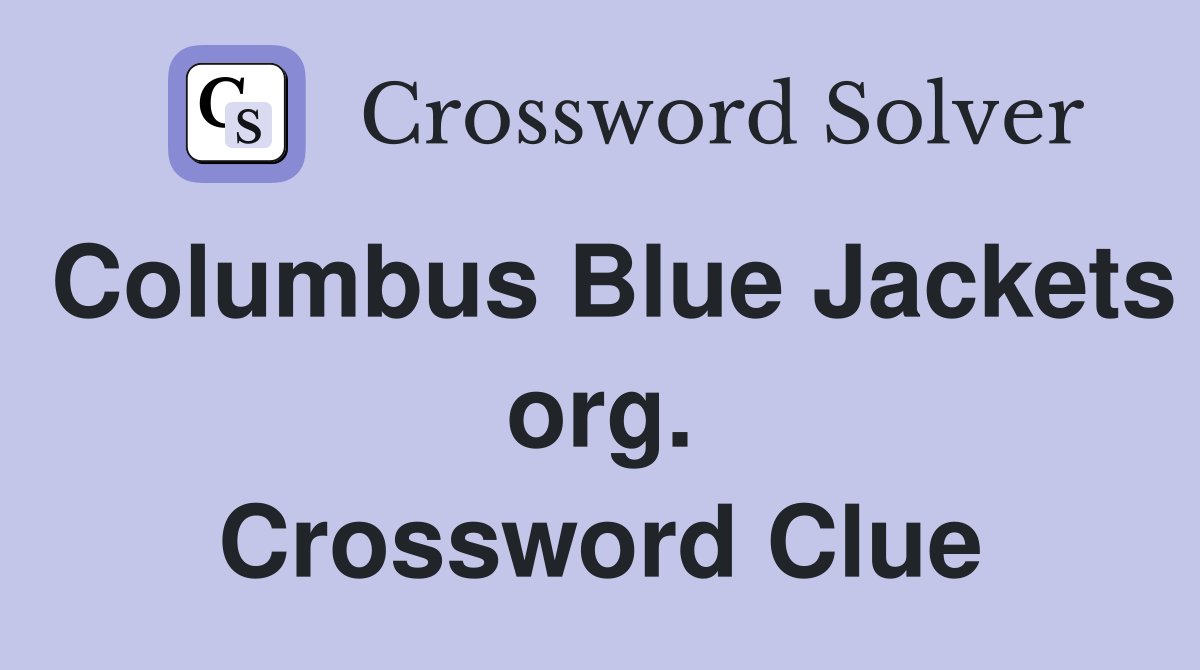 Columbus Blue Jackets org. Crossword Clue