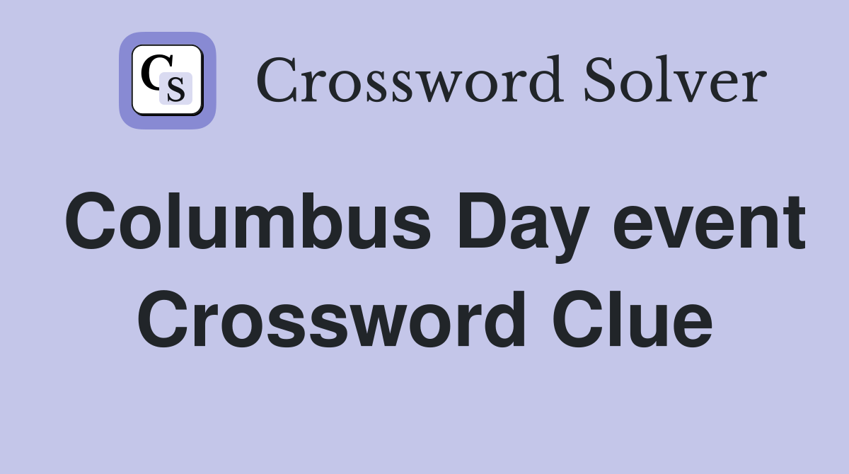 Columbus Day event Crossword Clue