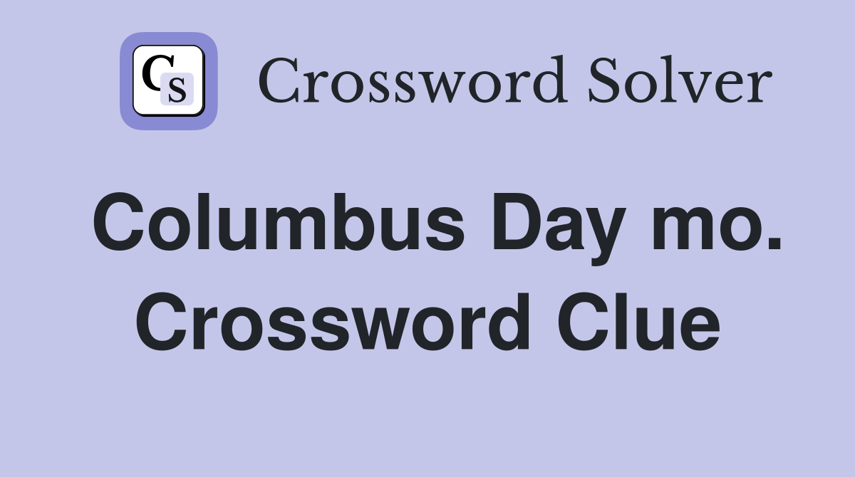 Columbus Day mo. Crossword Clue