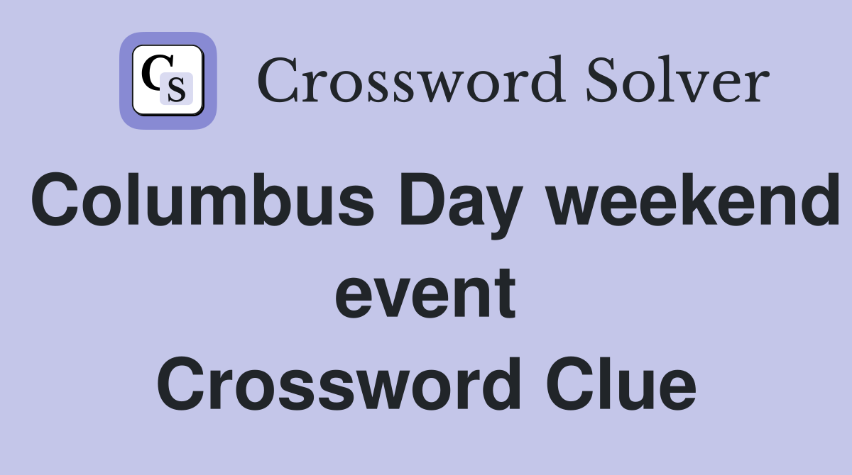 Columbus Day weekend event Crossword Clue