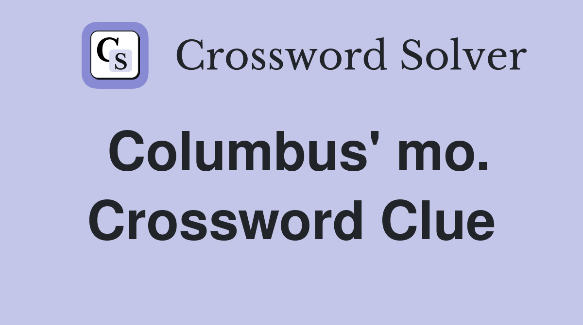 Columbus' mo. Crossword Clue