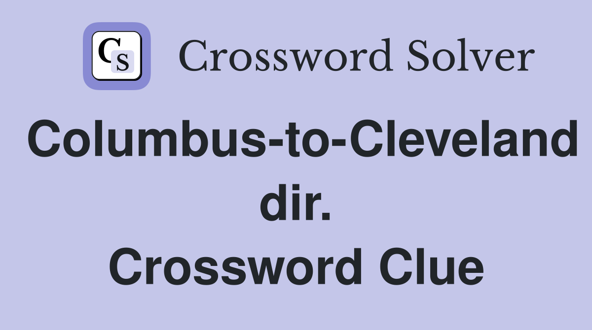 Columbus-to-Cleveland dir. Crossword Clue