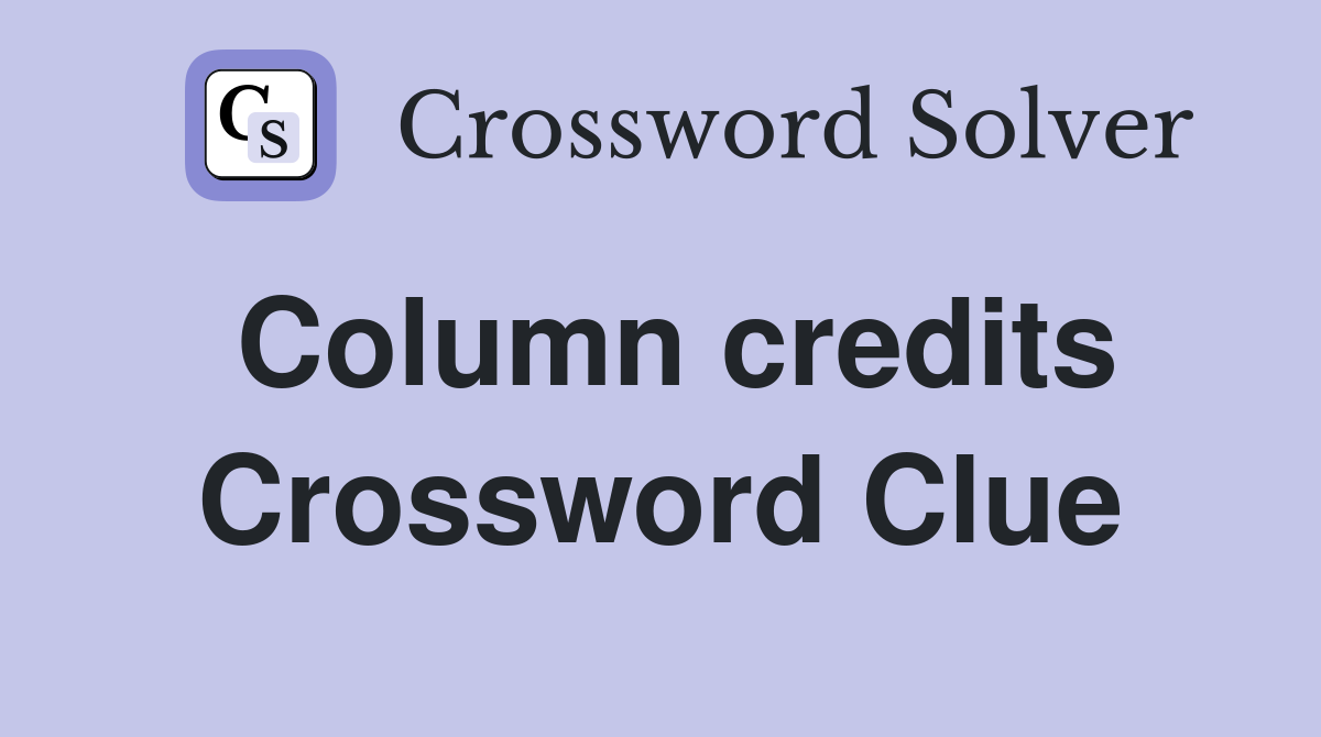 Column credits Crossword Clue