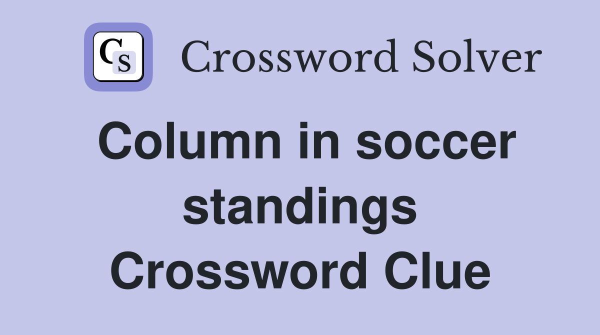 Column in soccer standings Crossword Clue