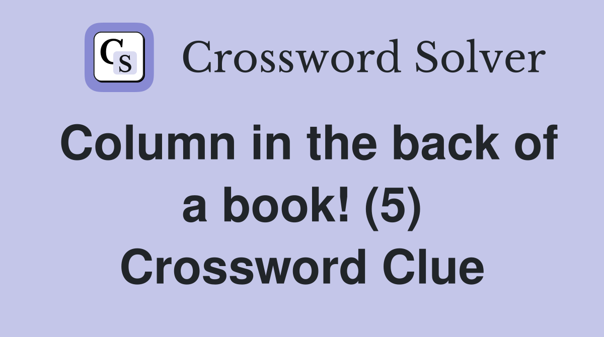 Column in the back of a book! (5) Crossword Clue