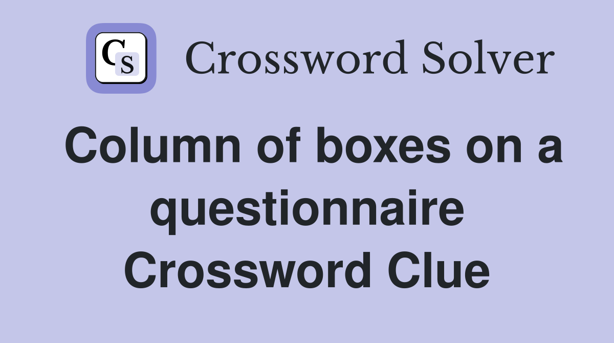 Column of boxes on a questionnaire Crossword Clue