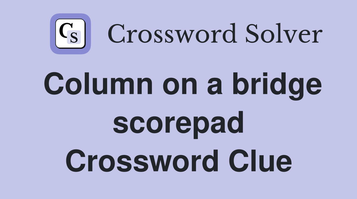 Column on a bridge scorepad Crossword Clue