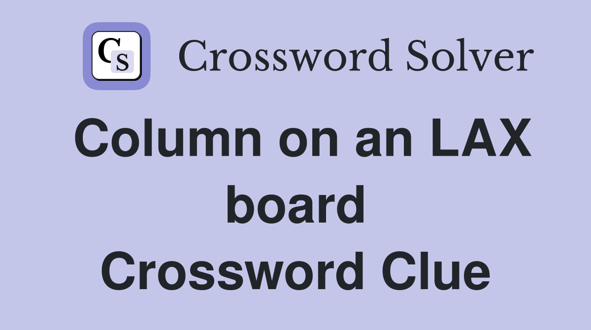 Column on an LAX board Crossword Clue