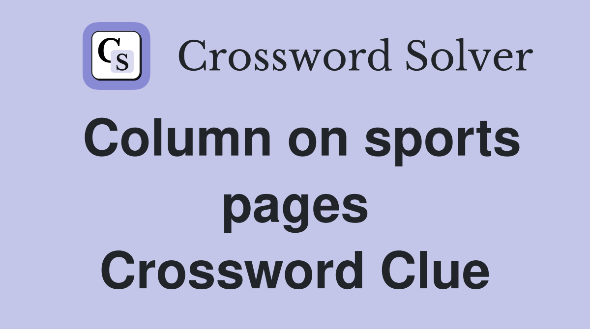 Column on sports pages Crossword Clue