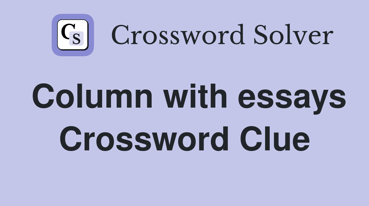 Column with essays Crossword Clue