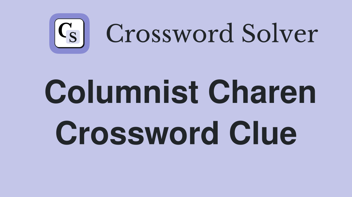 Columnist Charen Crossword Clue