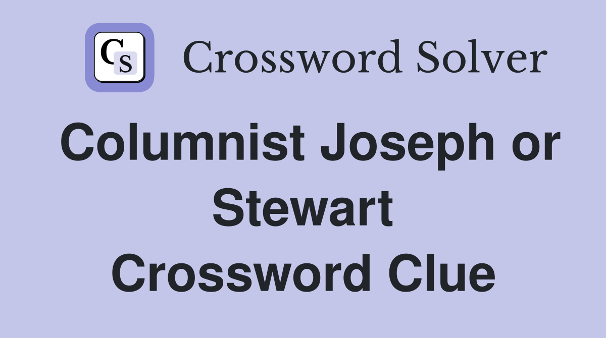 Columnist Joseph or Stewart Crossword Clue
