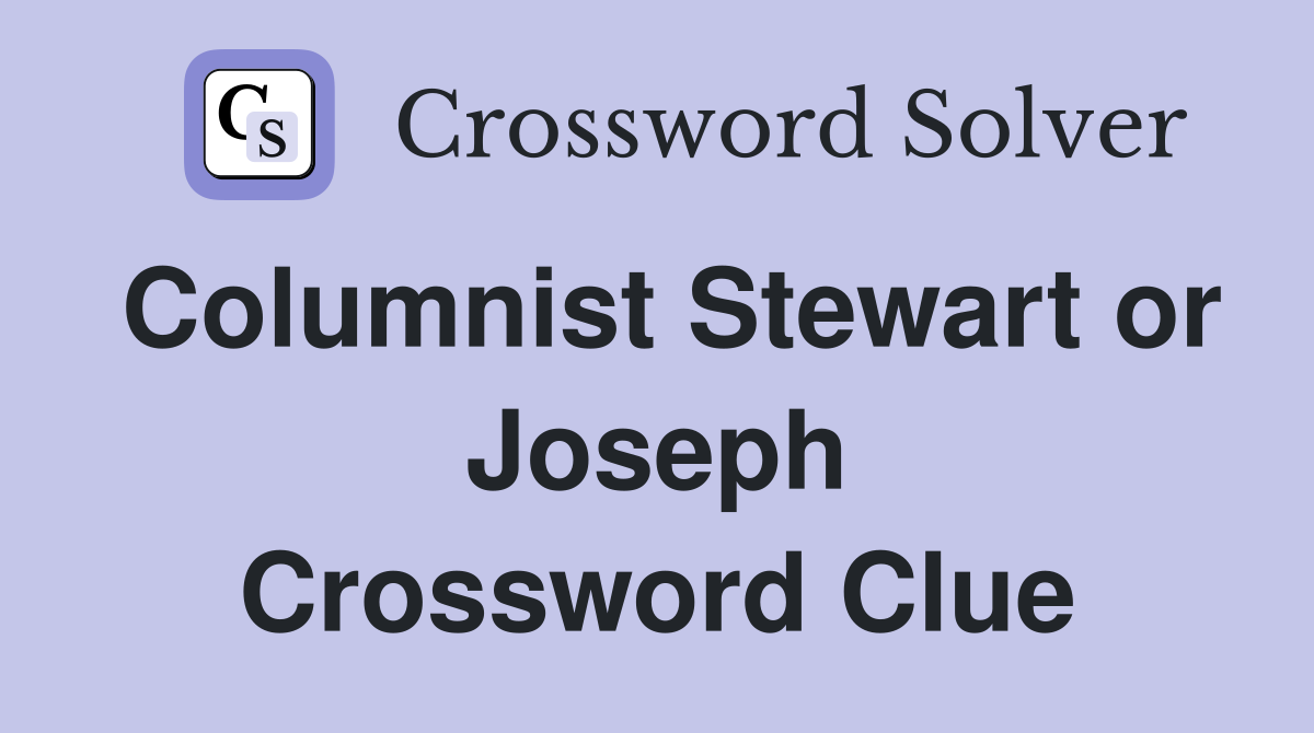 Columnist Stewart or Joseph Crossword Clue