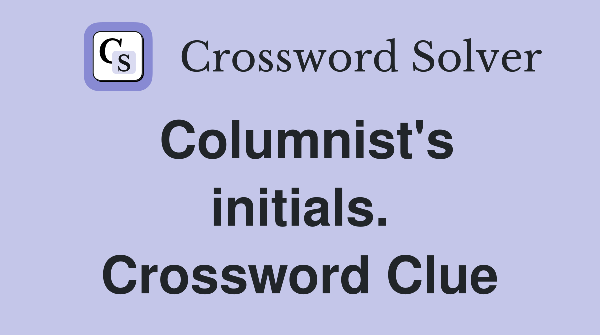 Columnist's initials. Crossword Clue