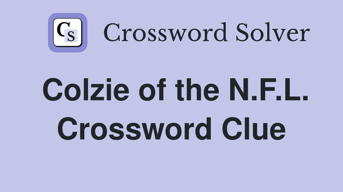 Colzie of the N.F.L. Crossword Clue