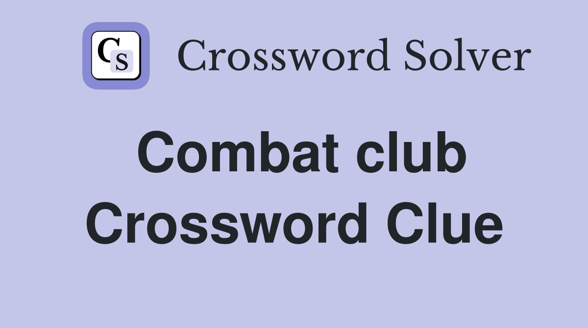 Combat club Crossword Clue
