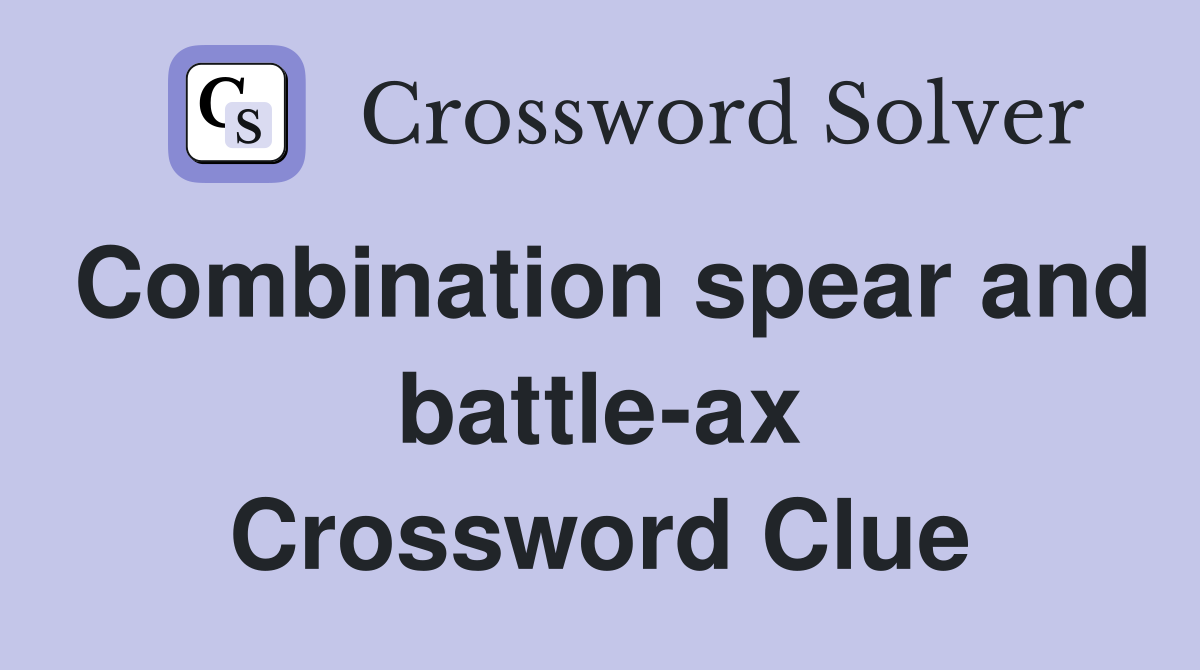 Combination spear and battle-ax Crossword Clue
