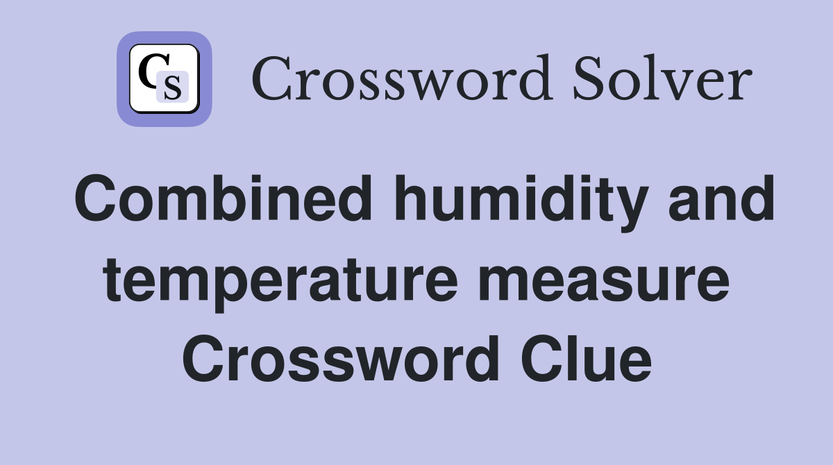Combined humidity and temperature measure Crossword Clue