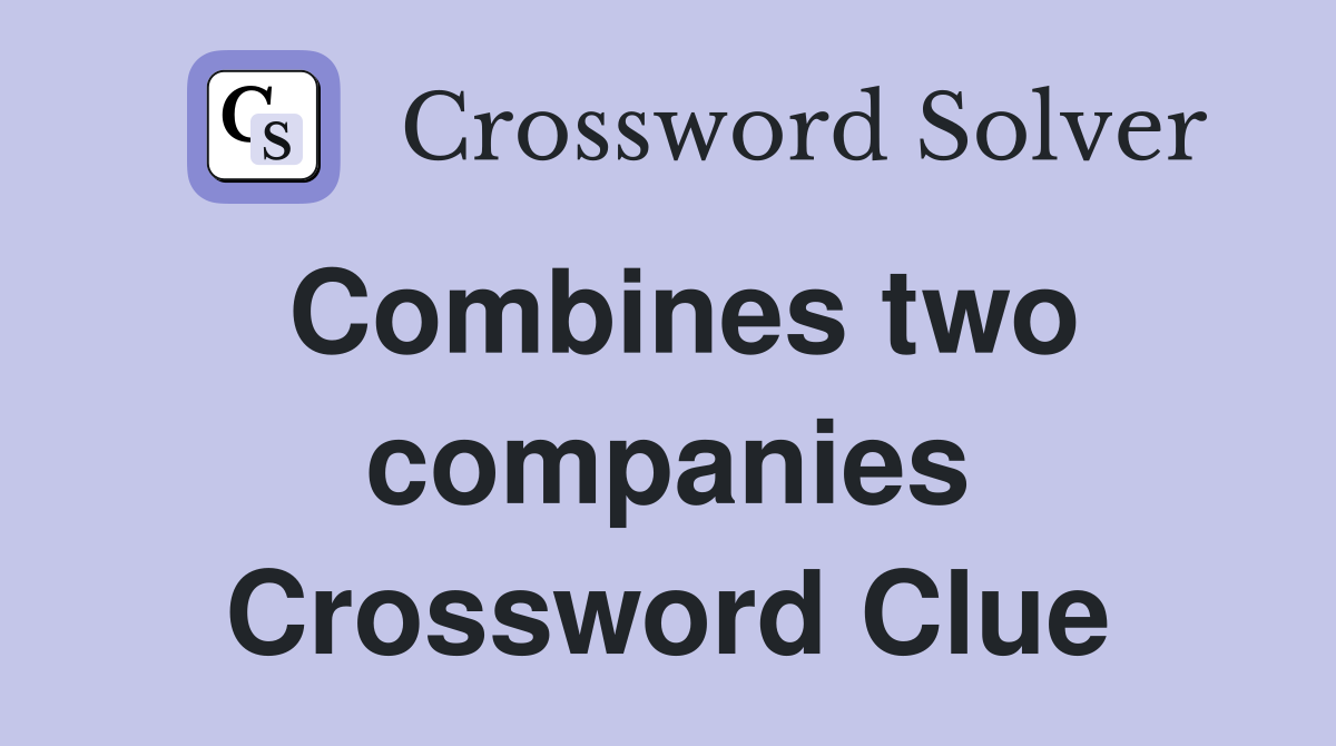 Combines two companies Crossword Clue