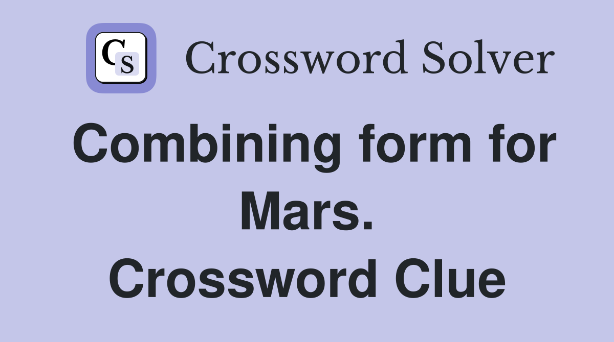 Combining form for Mars. Crossword Clue