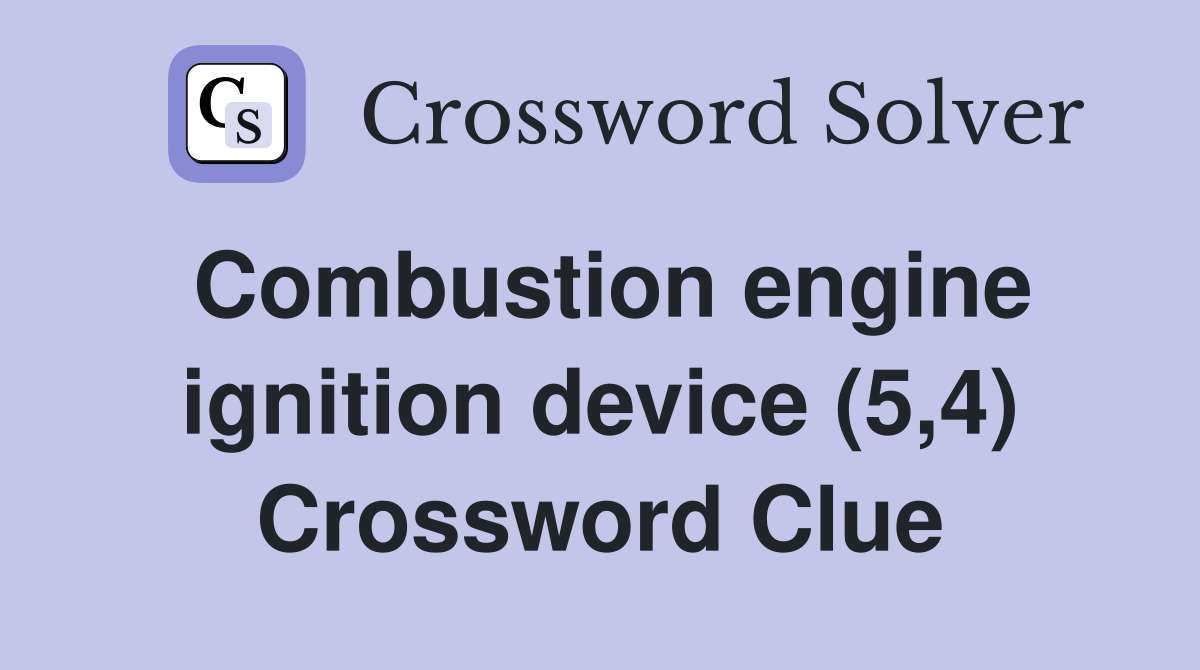 Combustion engine ignition device (5,4) Crossword Clue