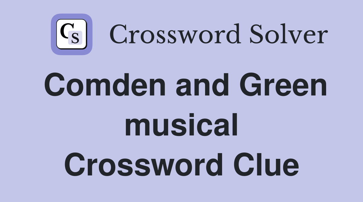 Comden and Green musical Crossword Clue