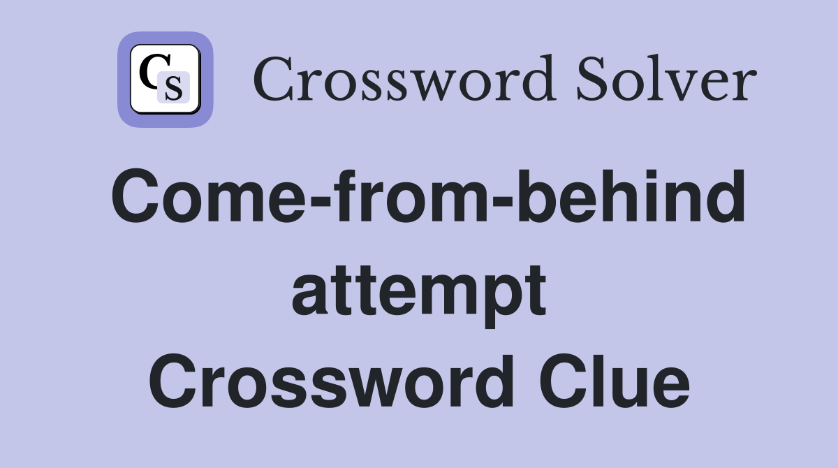 Come-from-behind attempt Crossword Clue