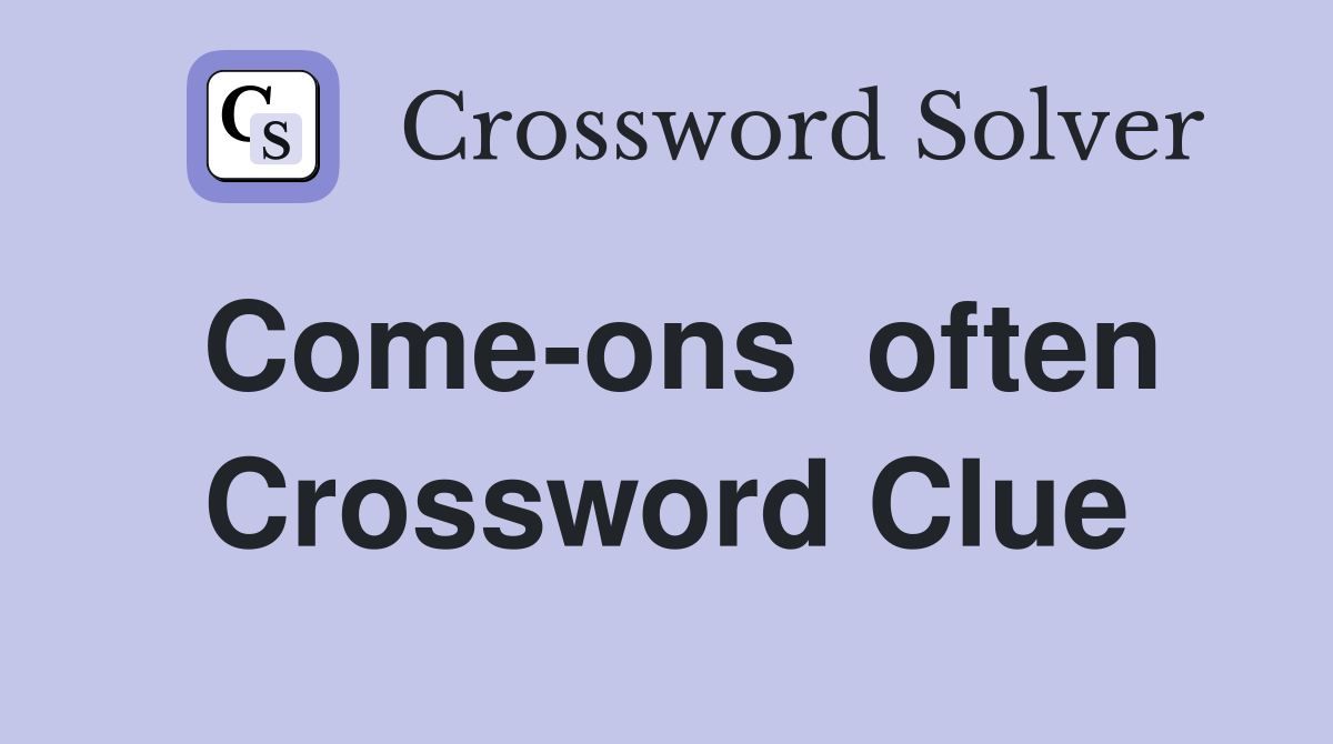 Come-ons  often Crossword Clue